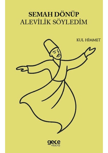 Semah Dönüp Alevilik Söyledim