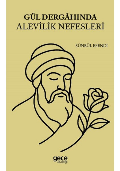 Gül Dergahında Alevilik Nefesleri