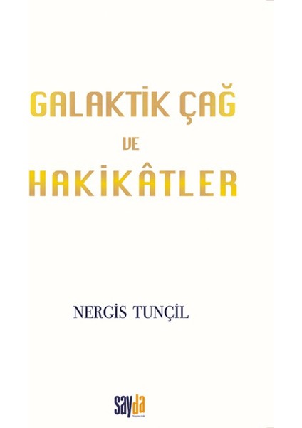 Galaktik Çağ ve Hakikatler