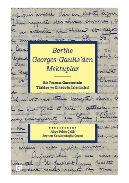Alfa Kalem+ Berthe Georges Gaulis'den Mektuplar(Aliye Pekin Çelik & Zeynep Kocabıyıkoğlu Çeçen) Yeni fırsatları