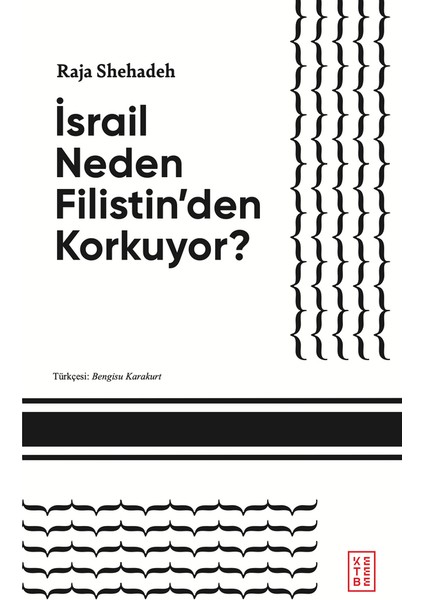 Israil Neden Filistin’den Korkuyor?