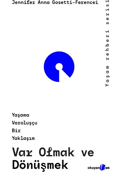 Var Olmak ve Dönüşmek - Jennifer Anna Gosetti-Ferencei