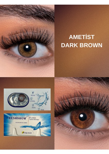 FRESHSHOW Luxury Ametist Dark Brown / Hareli Renkli Kahve Göz Kirpik Lens / Yıllık 1 Adet