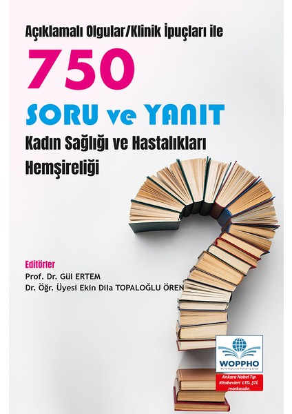 750 Soru ve Yanıt Kadın Sağlığı ve Hastalıkları Hemşireliği - Gül Ertem