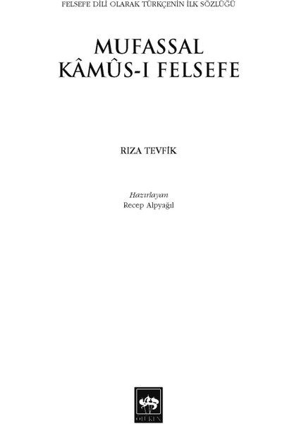 Felsefe Dili Olarak Türkçenin Ilk Sözlüğü Mufassal Kâmûs-I Felsefe - Rıza Tevfik - Ötüken Neşriyat fiyatları