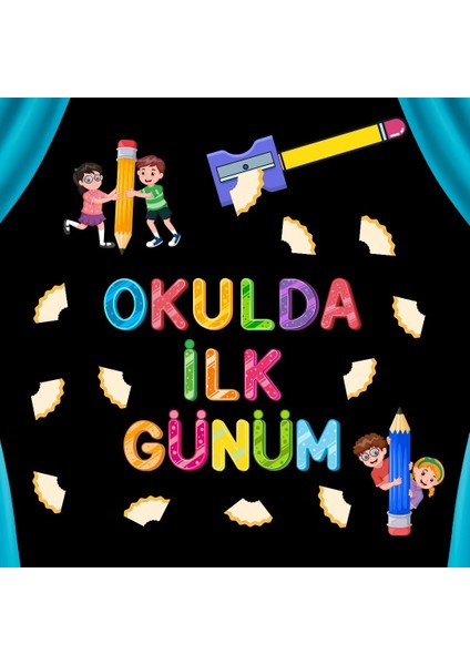 Okulda Ilk Günüm Pano Süsü