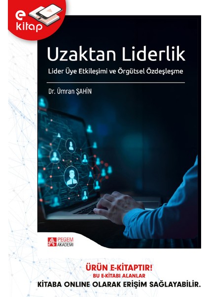 Uzaktan Liderlik Lider Üye Etkileşimi ve Örgütsel Özdeşleşme (E-K
