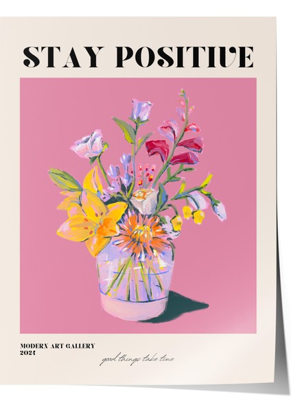 Çerçevesiz Poster, Stay Positive Çiçekli Tipografi, Ofis Dekoru Poster No: 113511