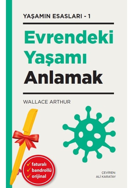 Alfa Kalem+ Evrendeki Yaşamı Anlamak (Wallace Arthur) Yeni Bilim Teknik Koç Üni Kitap