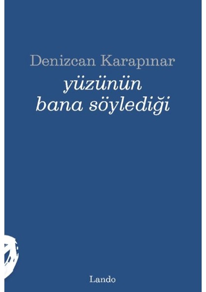 Yüzünün Bana Söylediği