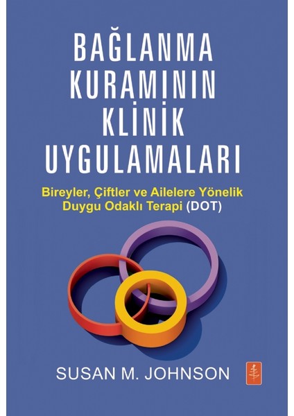 Bağlanma Kuramının Klinik Uygulamaları - Susan M. Johnson