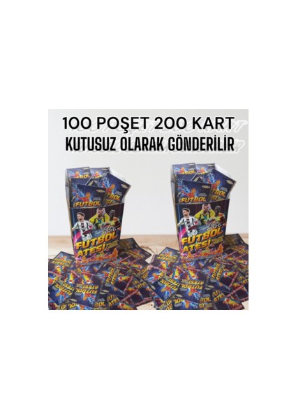 Futbol Ateşi ( 2025-2026 Yeni Sezon ) 100 Poşet Toplam 200 Futbolcu Karti
