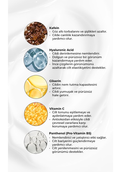 Göz Altı Torbalanma, Koyu Halkalara Karşı Aydınlatıcı Göz Çevresi Serum (Caffeine%5+C Vitamini%4) modelleri