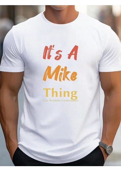Erkek It Is A Mike Thing Baskılı Erkek T-Shirt