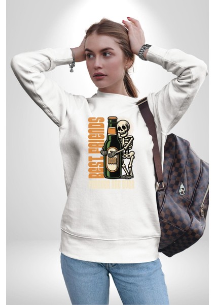 Sonsuza Kadar En Iyi Arkadaşım Beer Iskelet Erkek Kadın Unisex Dijital Baskılı Beyaz Sweatshirt indirimleri