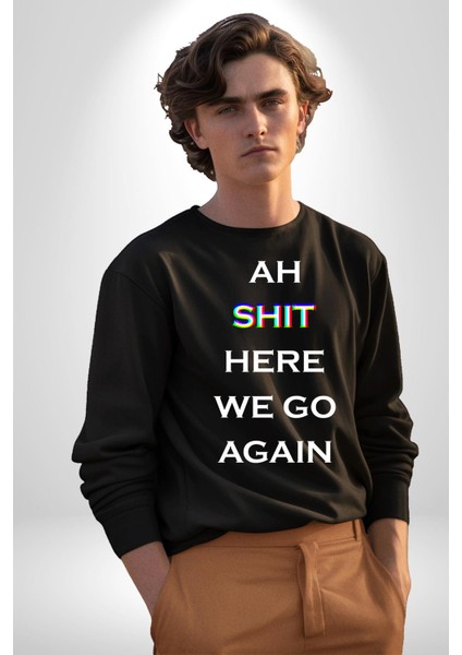 Ah Kahretsin Yine Başlıyoruz Yazılı Erkek Kadın Unisex Dijital Baskılı Siyah Sweatshirt