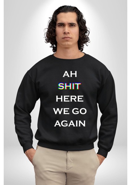 Ah Kahretsin Yine Başlıyoruz Yazılı Erkek Kadın Unisex Dijital Baskılı Siyah Sweatshirt fiyatları