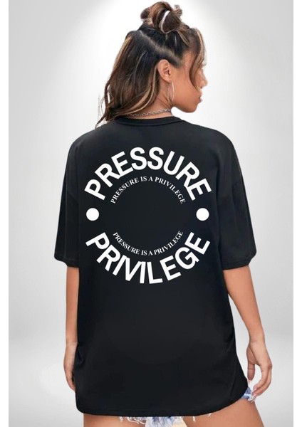 R367 - Pressure Is A Privilege Sırt Baskılı Pamuklu Penye Kadın Erkek Siyah Tişört fırsatları