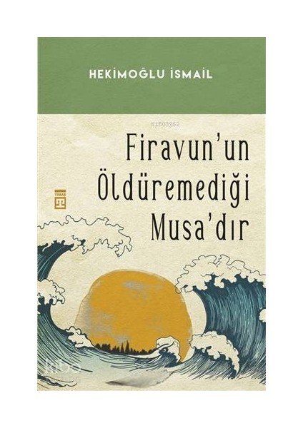 Firavunun Öldürmediği Musadır