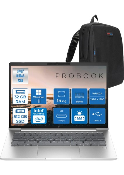 Probook 4 G1I Aı Intel Core Ultra 5 225U 32GB Ddr5 512GB SSD Windows 11 Home Intel® Aı Boost 14" WUXGA(1920X1200) IPS 300NITS Taşınabilir Bilgisayar C9FH0ETH12 + Zetta Çanta