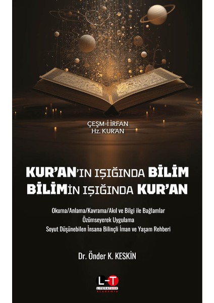 Kur’an’ın Işığında Bilim Bilimin Işığında Kur’an - Dr. Önder K. Keskin