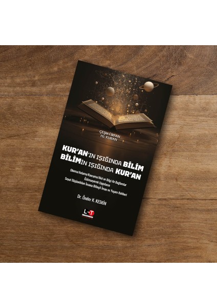 Kur’an’ın Işığında Bilim Bilimin Işığında Kur’an - Dr. Önder K. Keskin fiyatları