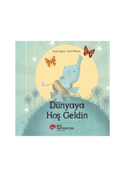 Alfa Kalem+ Dünyaya Hoş Geldin (Lucy Tapper & Steve Wilson) Yeni Çocuk Öykü Masal fırsatları