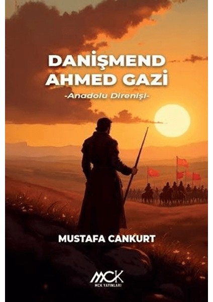 Danışmend Ahmed Gazi, Anadolu Direnişi