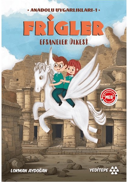 Anadolu Uygarlıkları -1 - Frigler - Lokman Aydoğan