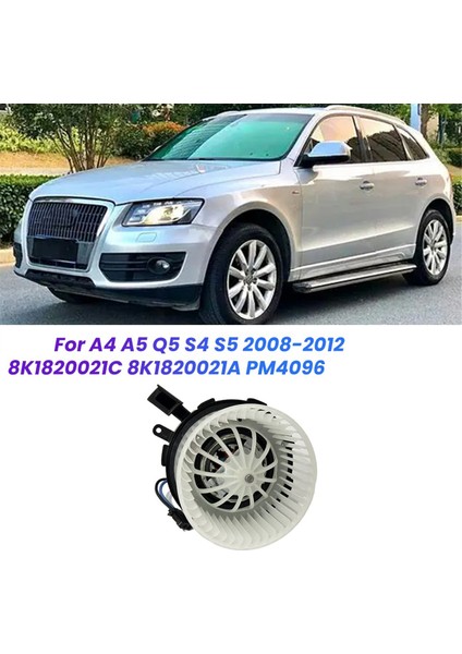 Yeni Ac Isıtıcı Üfleyici Motor Fan Kafesi Audi A4 A5 Q5 S4 S5 2008-2012 8K1820021C PM4096 Klima Fan Üfleyici (Yurt Dışından) modelleri
