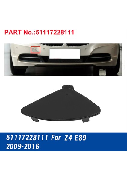 Araba Ön Tampon Çekme Kancası Kapağı Kapağı 51117228111 Bmw Z4 E89 2009-2016 Çekme Deliği Kapağı Römork Trim Kancası Çevirme (Yurt Dışından) fiyatları