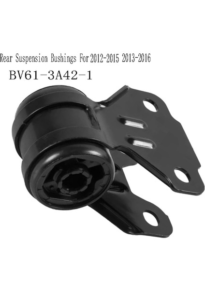 BV61-3A42-1 Arka Süspansiyon Burçları Süspansiyon Burcu Büyük Ford Focus 2012-2015 Kuga 2013-2016 (Yurt Dışından) indirimleri
