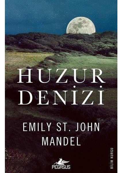 Huzur Denizi - Emily St. John Mandel