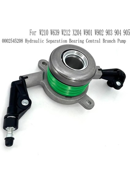 0002545208 Hidrolik Ayırma Rulman Merkezi Dal Pompası Mercedes Benz W210 W639 W212 X204 W901 W902 903 904 905 (Yurt Dışından) modelleri