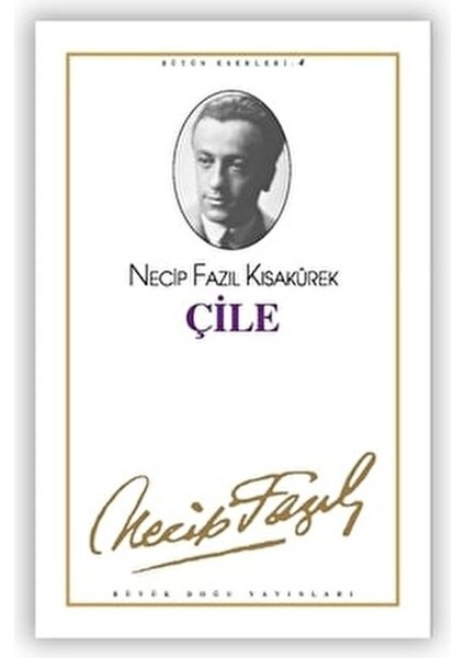 Çile : 4 - Necip Fazıl Bütün Eserleri - Necip Fazıl Kısakürek 9789758180127