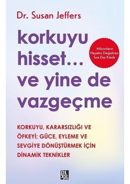 Korkuyu Hisset... ve Yine De Vazgeçme - Susan Jeffers