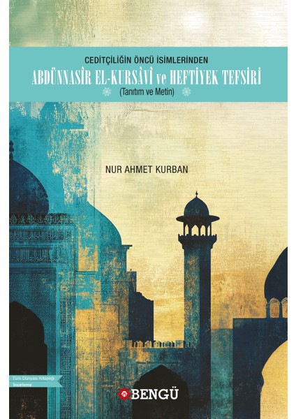 Ceditçiliğin Öncü Isimlerinden Abdünnasîr El-Kursâvî ve Heftiyek Tefsiri (Tanıtım ve Metin)