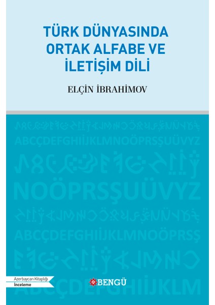 Türk Dünyasında Ortak Alfabe ve Iletişim Dili