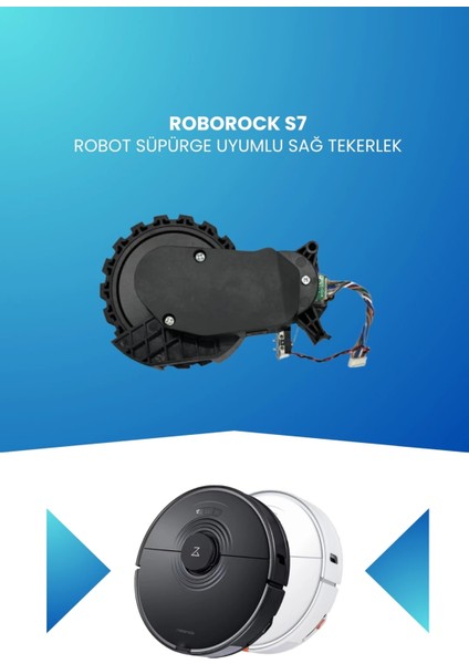 Roborock S7 Robot Süpürge Uyumlu Sağ Tekerlek