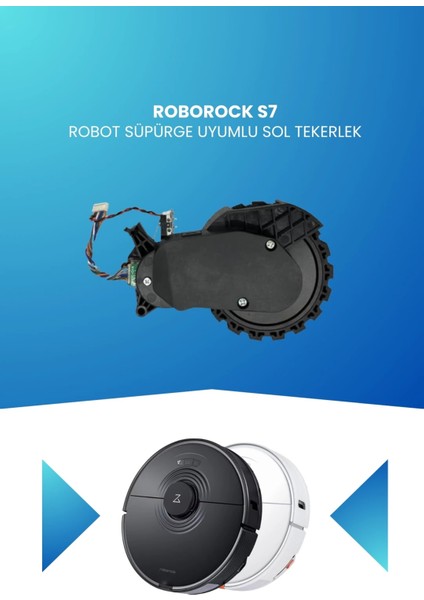 Roborock S7 Robot Süpürge Uyumlu Sol Tekerlek