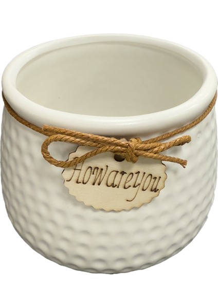 Seramik Saksı How Are You Yazı Aksesuarlı Beyaz 14X10,5 Cm.
