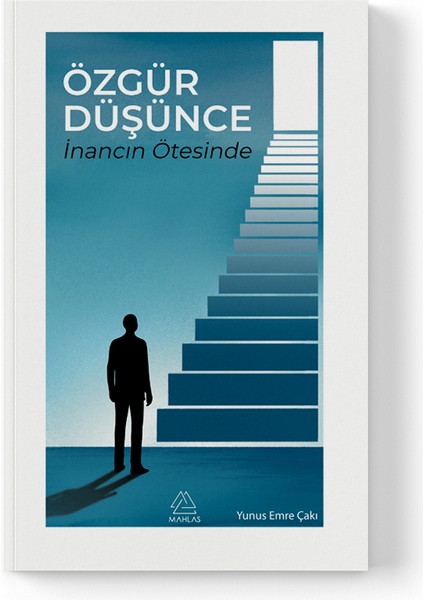 Yunus Emre Çakı - Özgür Düşünce: Inancın Ötesinde