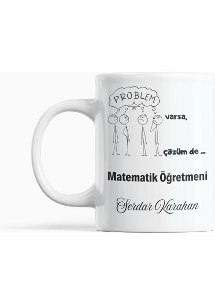 Problem Varsa, Çözüm De Matematik Öğretmeninde Yazılı Hediyelik Kupa Bardak