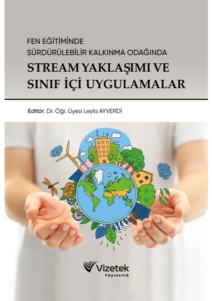 Fen Eğitiminde Sürdürülebilir Kalkınma Odağında Stream Yaklaşımı