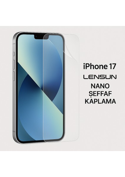 Lensun Nano Şeffaf Ön Kaplama – iPhone 17