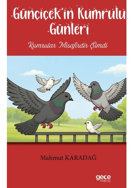 Günçiçek’in Kumrulu Günleri