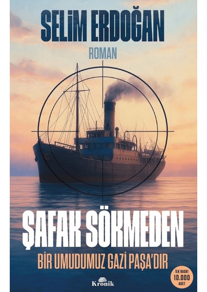 Şafak Sökmeden - Bir Umudumuz Gazi Paşa’dır - Selim Erdoğan