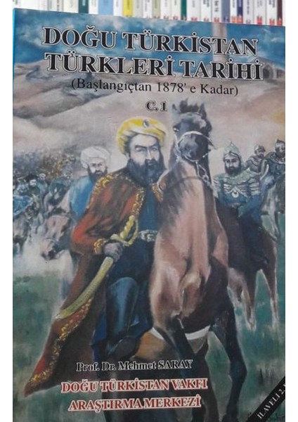 Doğu Türkistan Türkleri Tarihi (Başlangıçtan 1878'E Kadar) Cilt 1 (1998 Basım)