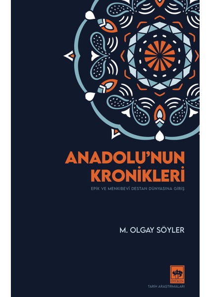 Anadolu'nun Kronikleri - M. Olgay Söyler - Ötüken Neşriyat