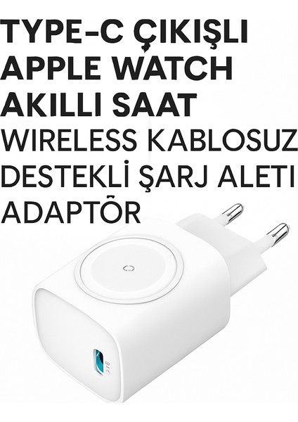 2’si 1 Type-C Çıkışlı Telefon- Apple Watch Akıllı Saat Wireless Kablosuz Destekli Şarj Adaptörü modelleri